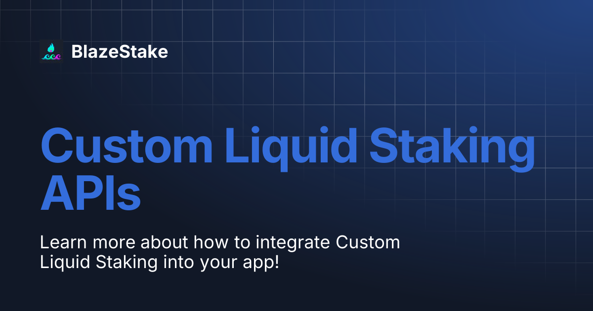 Custom Liquid Staking APIs | BlazeStake